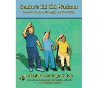 Senior's Tai Chi Workout: Improve Balance, Strength and Flexibility