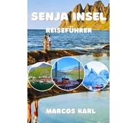 SENJA-INSEL REISEFÜHRER 2026-2027: Unser vollständiger Leitfaden zur Planung, Erkundung und zum Erleben der versteckten Insel Nordnorwegens