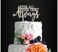 senni home Always Wedding Cake Topper, After All This Time, 1pc, Clear, Formal Event, Wedding, Anniversary, Bridal Shower, Birthday