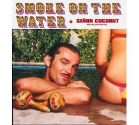 Senor Coconut - Smoke on the Water