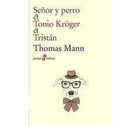 Señor y perro ; Tonio Kröger ; Tristán