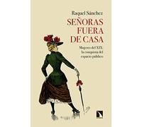Señoras fuera de casa: Mujeres del XIX: la conquista del espacio público (Mayor, Band 748)