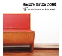 Senore Matze Rossi - Und Wann Kommst du aus Deinem Versteck?