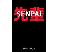Senpai Chinese Character Anime Japanese Gift Idea Journal Notebook: Anime Notebook For Girls, Students, Teachers, Staff, Perfect Gift. Lined 6x9 120 Pages College Ruled Notebook