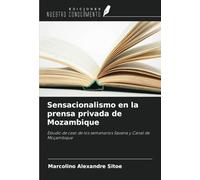 Sensacionalismo en la prensa privada de Mozambique: Estudio de caso de los semanarios Savana y Canal de Moçambique