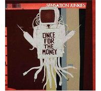 Sensation Junkies - Once for the