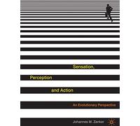 Sensation, Perception and Action: An Evolutionary Perspective
