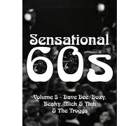 Sensational 60s Volume 5 - Dave Dee, Dozy, Beaky, Mick & Tich & The Troggs
