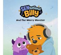 SENsational Billy: And The Worry Monster