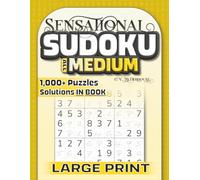 Sensational Sudoku All Medium: Over 1000 Sudoku Puzzles for Adults and Logic Game Lovers of All Ages (Sensational Sudoku Series)