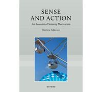 Sense and Action : An Account of Sensory Motivation