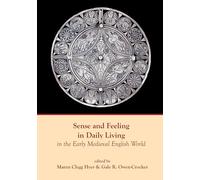 Sense and Feeling in Daily Living in the Early Medieval English World (Exeter Studies in Medieval Europe)