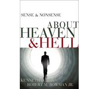 Sense and Nonsense about Heaven and Hell