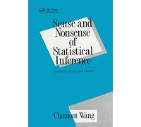 Sense and Nonsense of Statistical Inference: Controversy, Misuse, and Subtlety (Popular Statistics)