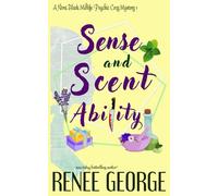 Sense and Scent Ability: A Paranormal Women's Fiction Novel: 1 (A Nora Black Midlife Psychic Mystery)