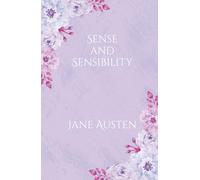 Sense and Sensibility: A Classic Tale of Love and Family