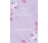 Sense and Sensibility: A Classic Tale of Love and Family