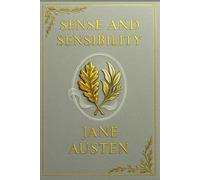 Sense and Sensibility: A timeless story of romantic trials, emotional restraint, and the contrast between passion and propriety in Regency-era English society