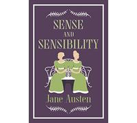 Sense and Sensibility (Alma Classics Evergreens): Jane Austen: Annotated Edition (Alma Classics Evergreens)