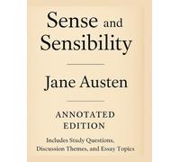 Sense and Sensibility (Annotated Edition) By Jane Austen: “Includes original study questions, discussion themes, and essay prompts to help readers ... engage with Jane Austen’s classic novel.”