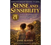 Sense and Sensibility - Simplified English Edition (C1 Level): A Classic Novel Adapted for Advanced English Learners