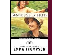 Sense and Sensibility : The Screenplay & Diaries