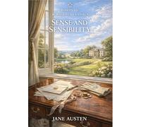 Sense and Sensibility (TritonLit Edition): The Complete Original Text with Chapter Summaries, Context, Key Quotes, Themes, Critics & Commentary