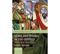 Sense and Stigma in the Gospels: Depictions Of Sensory-Disabled Characters (Biblical Refigurations)
