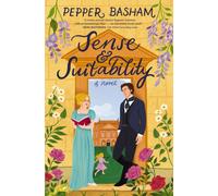 Sense and Suitability : A sweet Regency, enemies-to-lovers rom-com