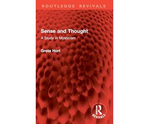 Sense and Thought: A Study in Mysticism (Routledge Revivals)