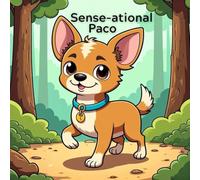 Sense-ational Paco: A brave pup who finds his way using all five senses!