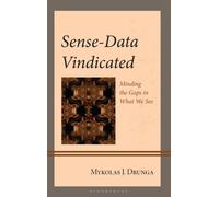 Sense-Data Vindicated : Minding the Gaps in What We See