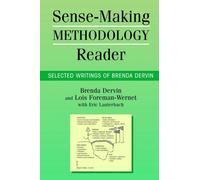 Sense-making Methodology Reader: Selected Writings of Brenda Dervin (Communication Alternatives)