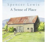 Sense of Place by Spencer Lewis