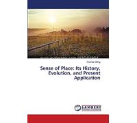Sense of Place: Its History, Evolution, and Present Application
