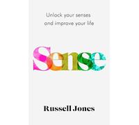 Sense: The book that uses sensory science to make you happier