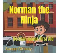 Sensei Ken Dineley Norman the Ninja : Norman learns First Aid Paperback Book Sensei Ken Dineley Multicolor