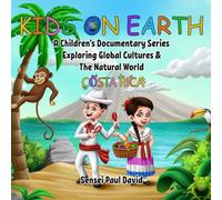 Sensei Paul David Kids On Earth: A Children's Documentary Series Exploring Global Sensei Paul David Multicolor