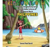 Sensei Paul David Kids On Earth - Philippines: A Children's Documentary Series Sensei Paul David Multicolor