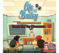 Sensei Paul David Life of Bailey Learning Is Fun Series: Touch The Toy Dinosaurs Sensei Paul David Multicolor