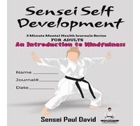 Sensei Paul David Sensei Self Development Mental Health Chronicles Series An Sensei Paul David Multicolor