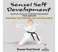 Sensei Paul David Sensei Self Development Mental Health Chronicles Series Sensei Paul David Multicolor