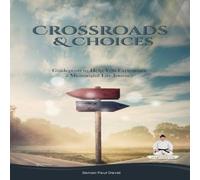 Sensei Paul David Sensei Self Development Series: CROSSROADS & CHOICES: Guideposts Sensei Paul David Multicolor