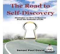 Sensei Paul David Sensei Self Development: The Road to Self-Discovery: Strategies on Sensei Paul David Multicolor