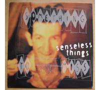 Senseless Things - Senseless Things / Something To Miss