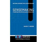 Sensemaking: A Structure for an Intelligence Revolution