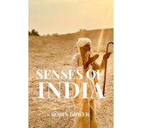 Senses of India: A creative journey through words, images and artistic impressions (Senses series)