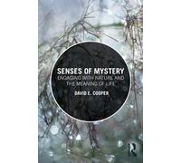 Senses of Mystery : Engaging with Nature and the Meaning of Life