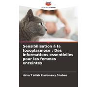 Sensibilisation à la toxoplasmose : Des informations essentielles pour les femmes enceintes