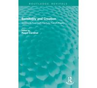 Sensibility and Creation : Studies in Twentieth-Century French Poetry